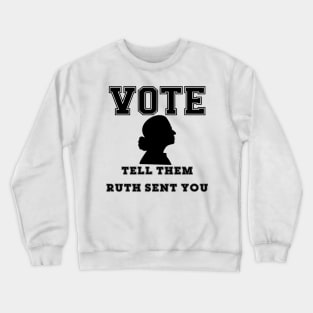 Tell Them Ruth Sent You Crewneck Sweatshirt